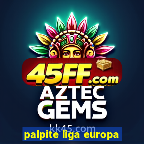 palpite liga europa